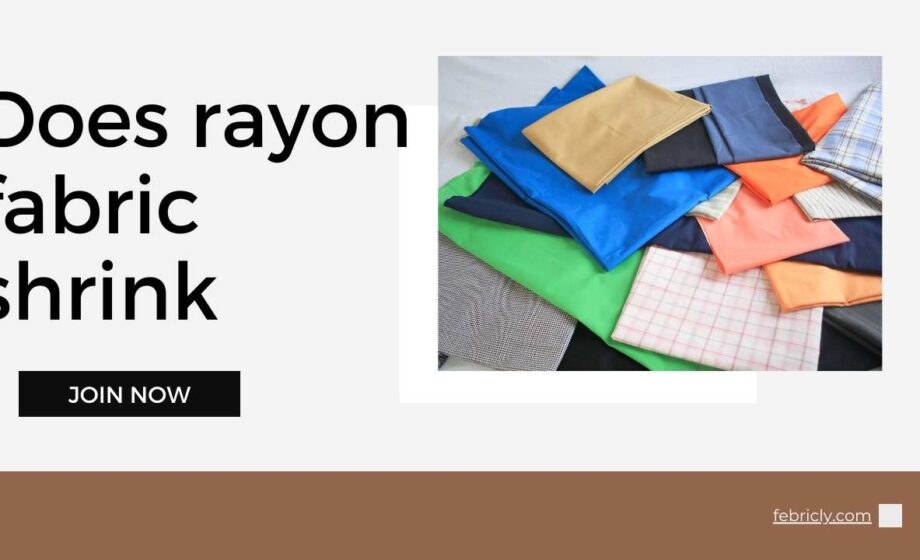 Does rayon fabric shrink