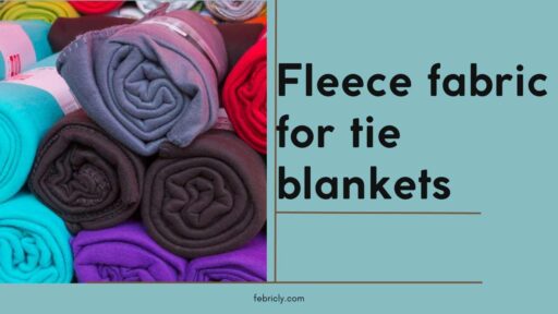 Fleece fabric for tie blankets