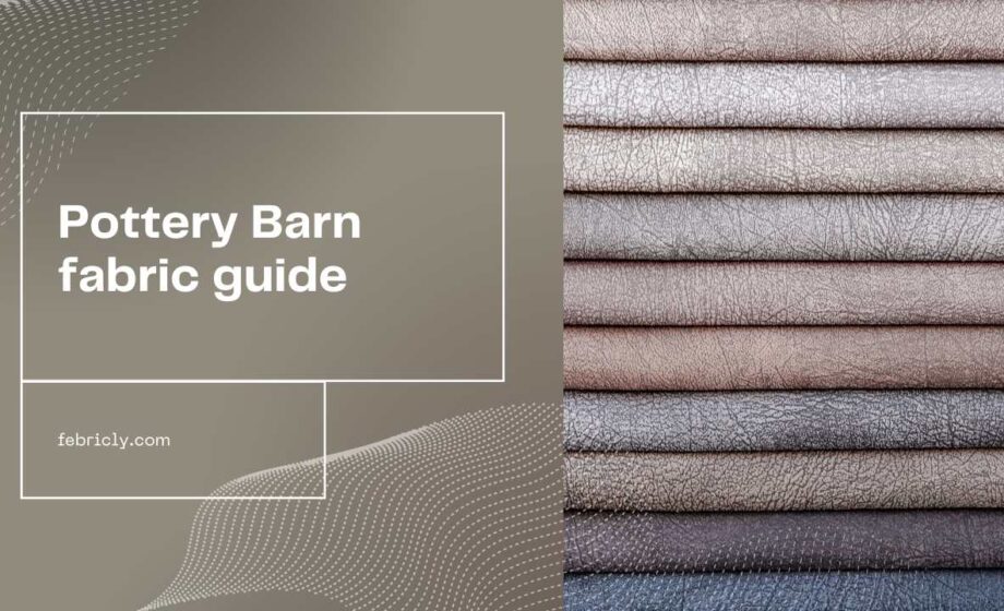 Pottery Barn fabric guide